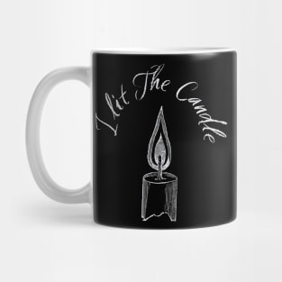 I Lit The Candle Mug